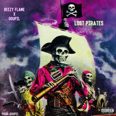 BEEZY FLAME X GOUPIL - LOST PIRATES