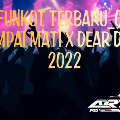 DJ•Arya RA• DUGEM CINTA SAMPAI MATI X DEAR DIARY_FUNKOT NEW 2022