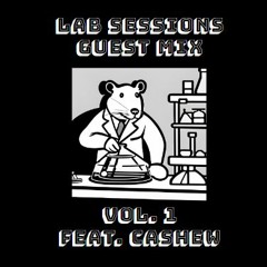 Lab Sessions Presents Vol. 1 Ft. CASHEW