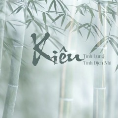 Kiêu / 骁 - Tỉnh Lung , Tỉnh Địch Nhi