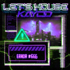 KAYCID - LET'S HOUSE (FREE DOWNLOAD)
