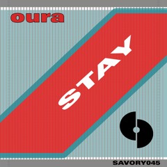 Oura - Stay - SAVORY045