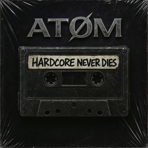 HARDCORE NEVER DIES - ATOM