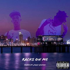 Racks On Me Ft. Jiggy Genius (Prod. So Fye)