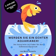 {DOWNLOAD} 📕 WERDEN SIE EIN ECHTER AQUARIANER!: Der komplette Leitfaden für das Süßwasseraquarium