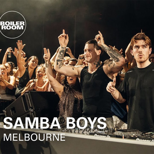 Samba Boys | Boiler Room / Melbourne