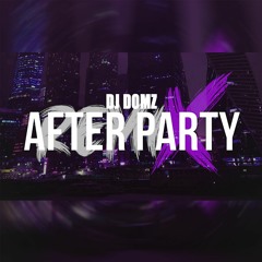 DOMZ - AFTER PARTY REMIX (DON TOLIVER​)​- FREE DOWNLOAD