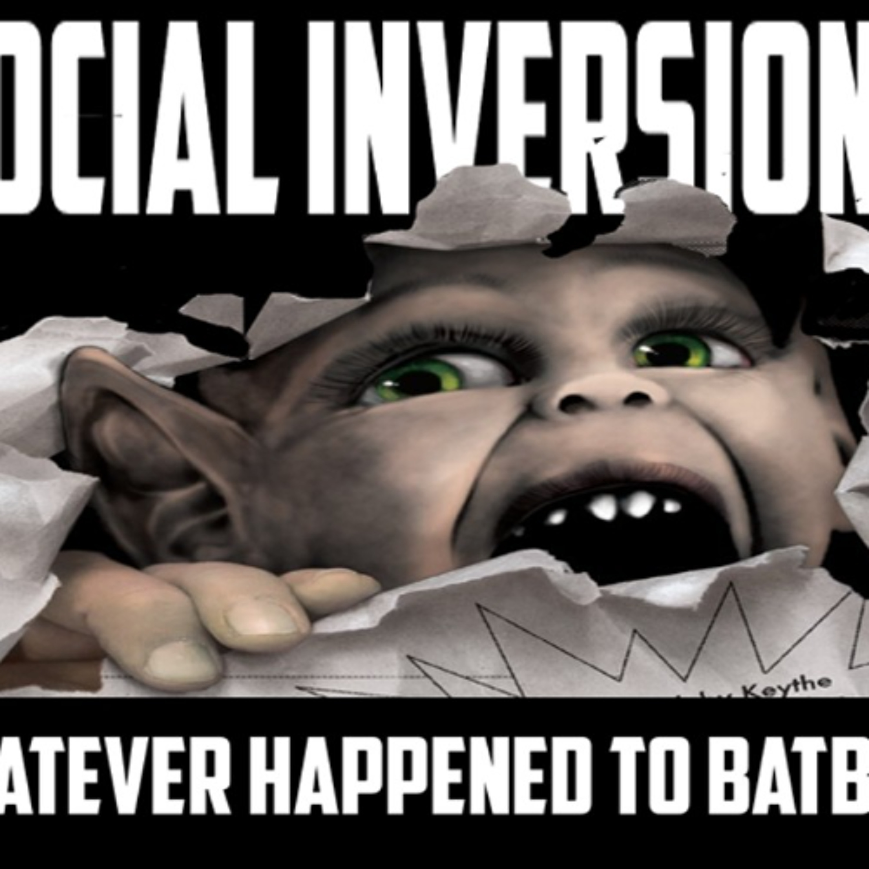 Show sample for 5/14/25: SOCIAL INVERSION - WHATEVER HAPPENED TO BAT BOY?