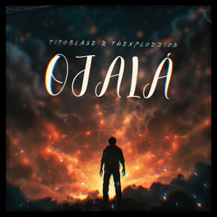 TitoBlase & TheXplozzion - Ojalá