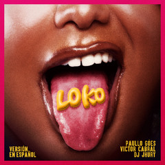 #FreeDownload | Victor Cabral & Paullo Góes feat. DJ Jhury - LOKO! (Spanish Mix)