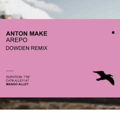 | PREMIERE: Anton MAKe - Arepo (Dowden Remix) [Mango Alley] |