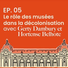 Le rôle des musées dans la décolonisation