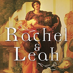 [Access] PDF 📖 Rachel and Leah: Women of Genesis by  Orson Scott Card [EBOOK EPUB KI