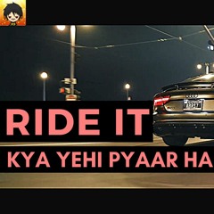 Ride It(Kya Yehi Pyaar Hai)Hindi Version - DeRAWAT Slap House Remix