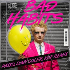 Bad Habits (Paxxo, KOF, Dimy Soler Remix)