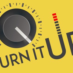 Turn It Up