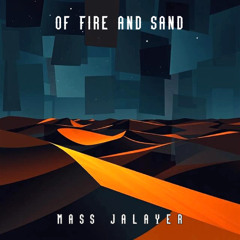 Of Fire and Sand