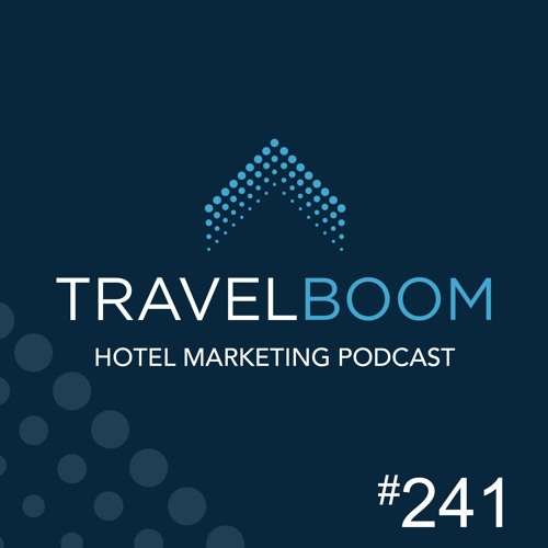 241 - Secret Hotel Strategies With Remington Hospitality