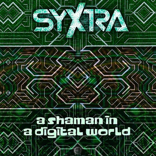 Syxtra - A Shaman In A Digital World || Out on Antu Records
