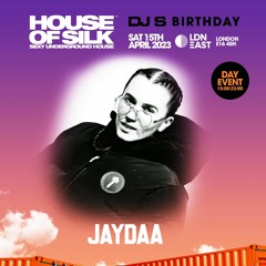 Jaydaa - Live @ House of Silk - DJ S Birthday -@  LDN East - Sat 15th April 2023