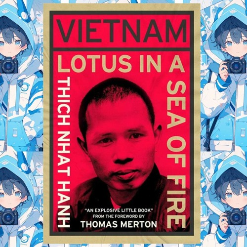 Read [pdf] Book Vietnam: Lotus in a Sea of Fire: A Buddhist Proposal for Peace