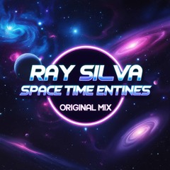 Ray Silva - Space Time Entines (Original Mix) (Melodic Techno) - 2025