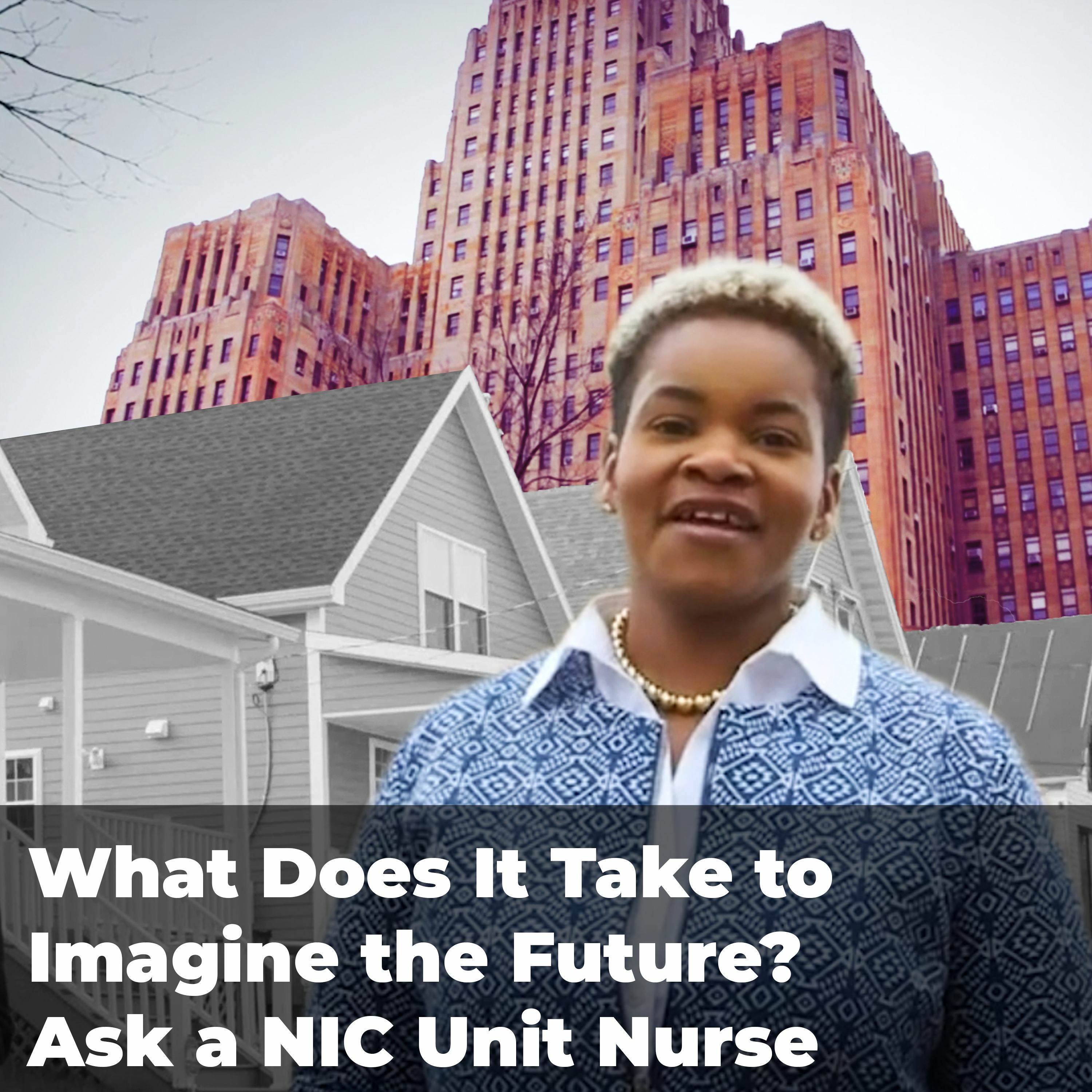 F-Word: What Does It Take to Imagine the Future? Ask a Nic Unit Nurse