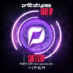Bare UP - Can't Stop DnB X The Prototypes - Pop It Off