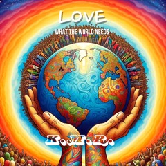Love (What The World Needs)