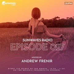 Sunwaves Radio 027 | Hosted by Andrew Frenir [12.22.2023]