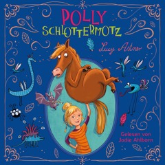 Polly Schlottermotz - Band 1 - von Lucy Astner