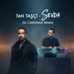 Tan Taşcı - Sevda (Dj CardinaLe Remix)