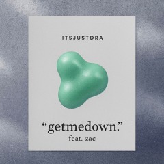 "getmedown." (feat. zac)