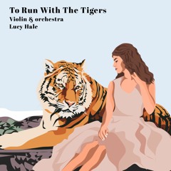 To Run With The Tigers