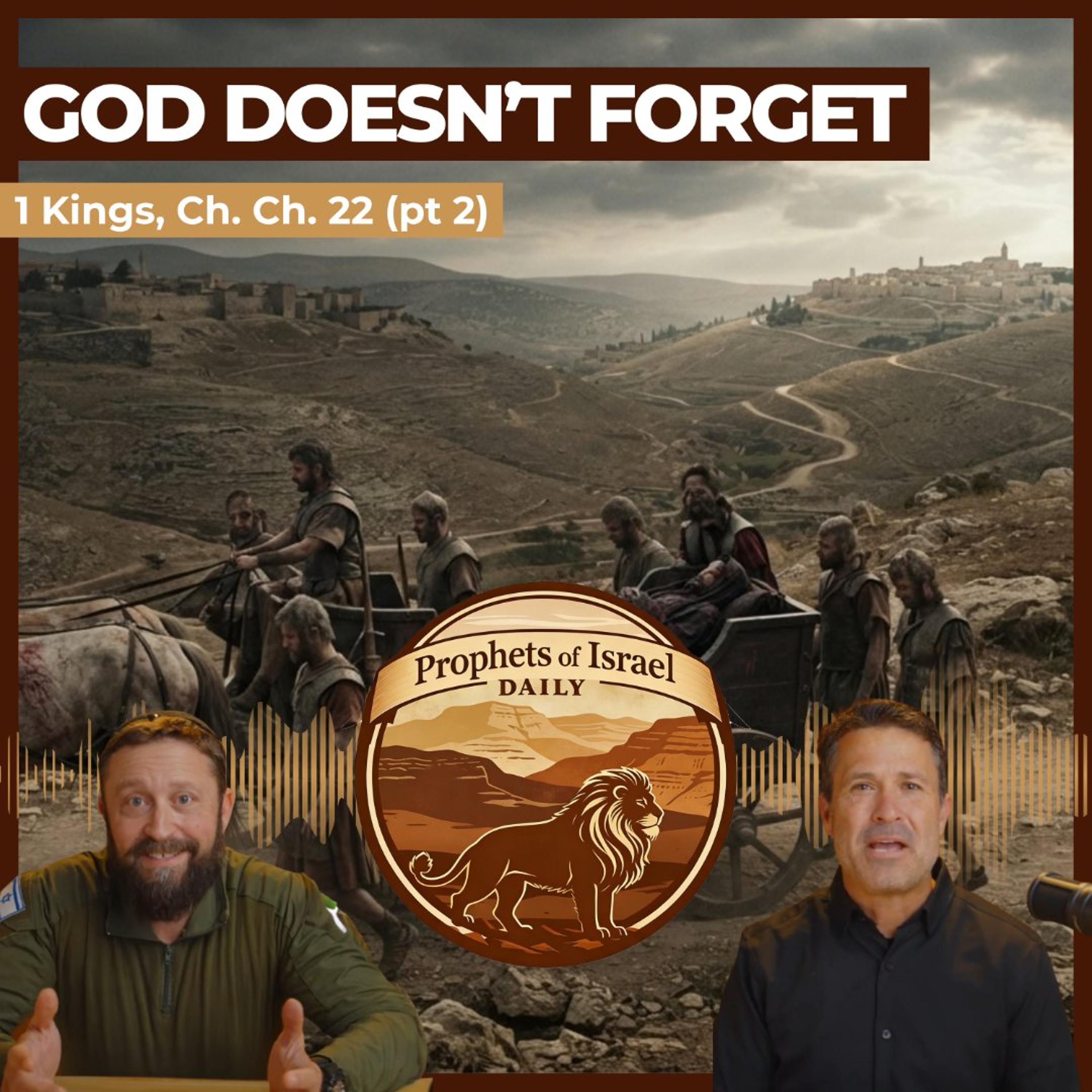 1 Kings, Chapter 22 (part 2) - God Doesn't Forget | Prophets of Israel Daily