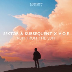 Sektor & Subsequent x V O E - Run From The Sun