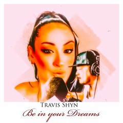 Be in your dreams