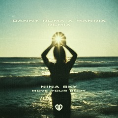 Nina Sky - Move Ya Body (Danny Roma x Manrix Remix ) [DropUnited Exclusive]