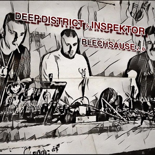 Deep District & Inspektor @ Blechsause 2.0