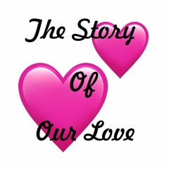 The Story of Our Love