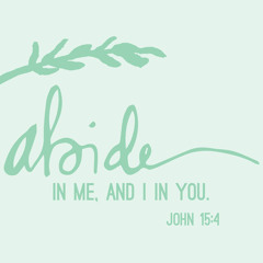 Abide in Me (John 15:4-5)