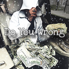 4g Montay - Do You Wrong