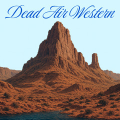 Dead Air Western