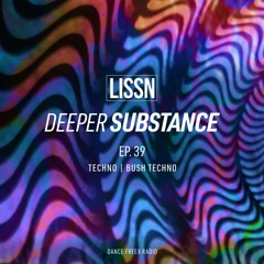 Deeper Substance 39 | 04 Feb 2024 | Techno | Bush Techno