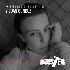 DuisTer Radio Podcast 27 With Vildan Gündüz