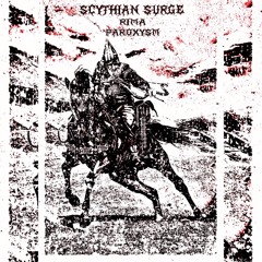 RIMA X PAROXYSM-SCYTHIAN SURGE