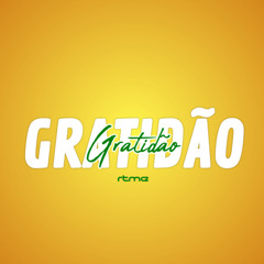 GRATIDÃO, GRATIDÃO