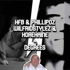 HFB & Philippoz Wilfridstylez & KoreKaine - Degrees