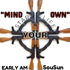 “Mind Your Own” SouSun feat EARLY AM