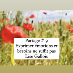 Exprimer émotions et besoins ne suffit pas.